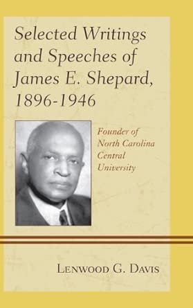 Selected Writings and Speeches of James E. Shepard, 1896-1946: Founder of North Carolina Central University book cover