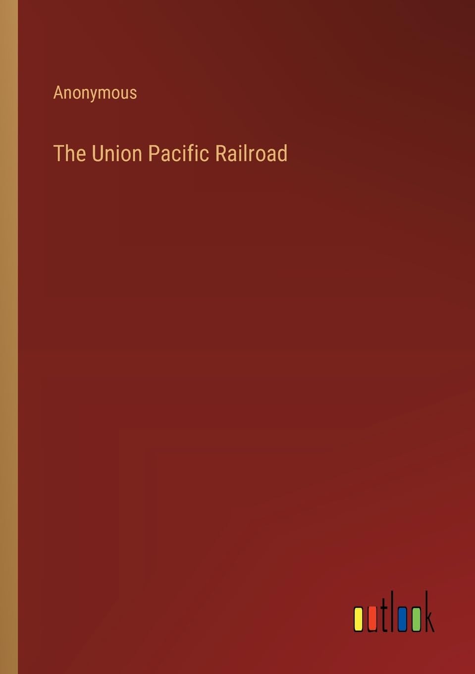 The Union Pacific Railroad