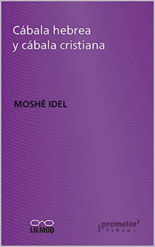 Cábala hebrea y cábala cristiana: Desde los orígenes del misticismo