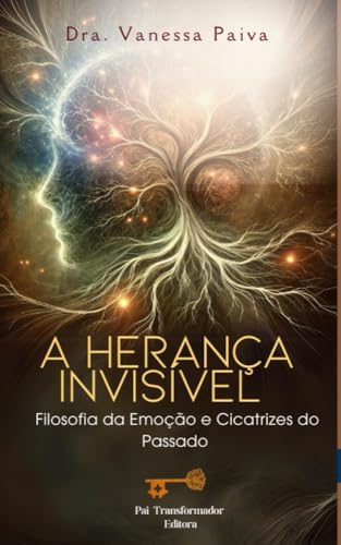 A Herança Invisível: Filosofia da Emoção e Cicatrizes do Passado