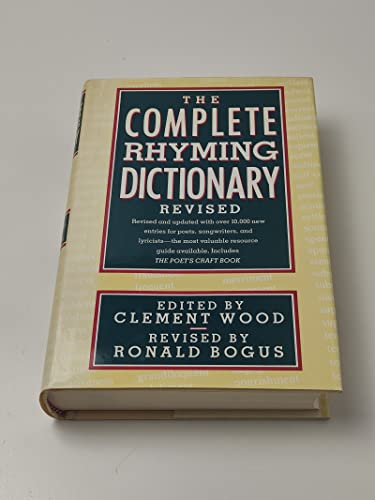 The Complete Rhyming Dictionary Revised: Including the Poet’s Craft Book
