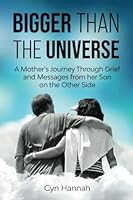 Bigger Than Universe: Communicating With My Son On The Other Side 1950326187 Book Cover