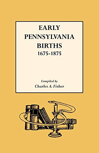 Early Pennsylvania Births, 1675-1875
