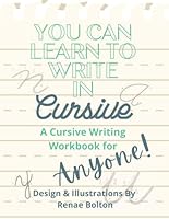 You Can Learn To Write In Cursive: A Cursive Writing Workbook for ANYONE! (Education Editions) B09S25BWRY Book Cover