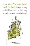 eberle wil sg  Naturzustand und Barbarei: Begründung und Kritik staatlicher Ordnung im Zeichen des Kolonialismus