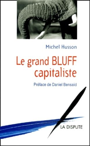 LE GRAND BLUFF CAPITALISTE