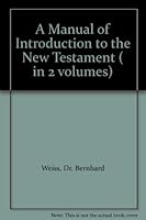 Weiss' Manual of Introduction to the New Testament (Volume 2) B01DFJERTM Book Cover