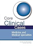 Core Clinical Cases in Medicine and Medical Specialties