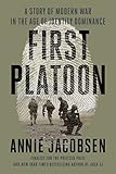 First Platoon: A Story of Modern War in the Age of Identity Dominance