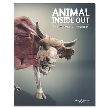 Paperback BODY WORLDS: Animal Inside Out - Catalog on the Exhibition Book