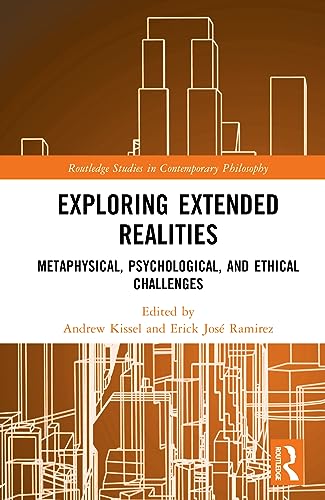 Exploring Extended Realities (Routledge Studies in Contemporary Philosophy)