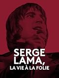  Serge Lama, la vie à la folie