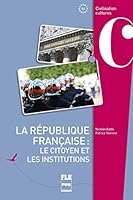 La République française : le citoyen et les institutions (French Edition) 2706126361 Book Cover