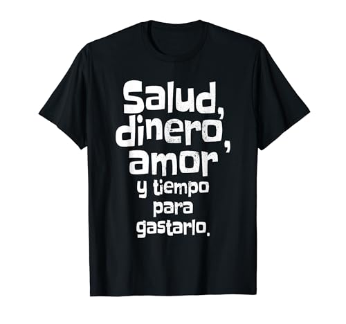 Salud Dinero Amor Y Tiempo Para Gastarlo���N ���� �����ׂ����� �X�y�C������� T�V���c