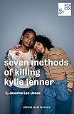 seven methods of killing kylie jenner (The Royal Court Theatre Presents)