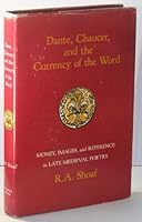 Dante, Chaucer, and the Currency of the Word: Money, Images, and Reference in Late Medieval Poetry 0937664626 Book Cover