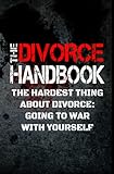 The Divorce Handbook: The hardest thing about divorce: Going to war with yourself