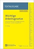 Wichtige Arbeitsgesetze: mit Vorschriften der Sozialgesetzbücher, des Steuer- und des Europarechts (Textausgabe)