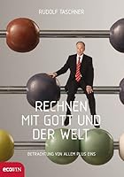 Rechnen mit Gott und der Welt: Betrachtung von allem plus eins 3902404787 Book Cover
