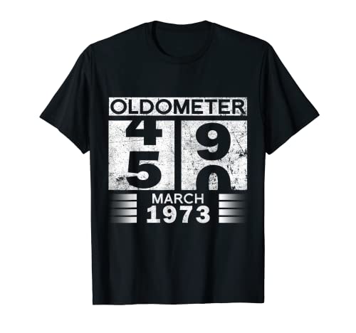 Oldometer 49-50 Born In March 1973 Funny 50th Birthday Camiseta
