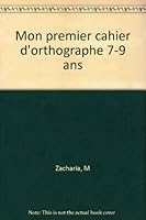 Mon premier cahier d'orthographe 7 / 9 ans 2725610397 Book Cover