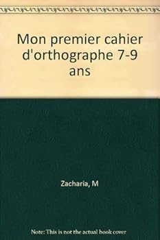 Paperback Mon premier cahier d'orthographe 7 / 9 ans [French] Book