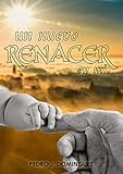  Un Nuevo Renacer En Mi