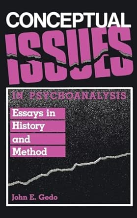 Conceptual Issues in Psychoanalysis: Essays in History and Method Conceptual Issues in Psychoanalysis: Essays in History and Method book cover