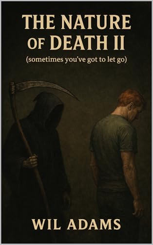 The Nature of Death II: (sometime you've got to let go)