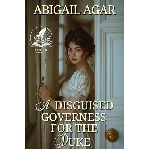 A Disguised Governess for the Duke (Authored by Abigail Agar) episode artwork