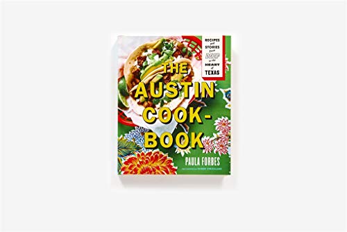 The Austin Cookbook: Recipes And Stories From Deep In The Heart Of Texas #TOP4