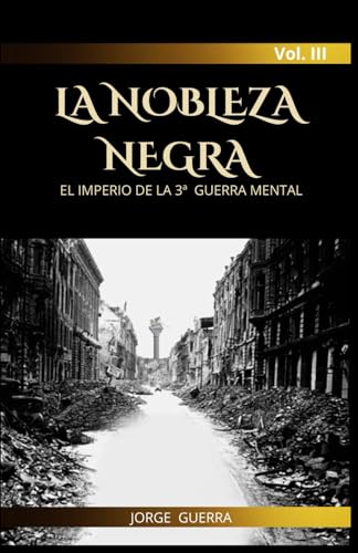 LA NOBLEZA NEGRA - El Imperio de la 3ª Guerra Mental