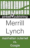 Merrill Lynch (The Outernet vs. Google): Source Code for Artificial Intelligence