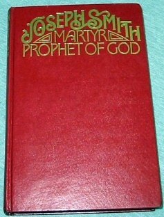 Joseph Smith: Martyr-Prophet of God 0877476373 Book Cover