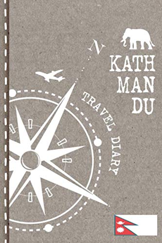 Kathmandu Travel Diary: Journal To Write In - Dotted Journaling Notebook 6X9, Ca. A5, Bucket List Checklist + Dot Grid Pages - Travelers Vacation Log Book For Traveling, Welcome, Farewell Gift #TOP14