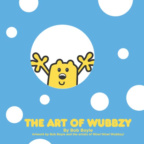 The Art of Wubbzy (The FredFilms Professional Library)