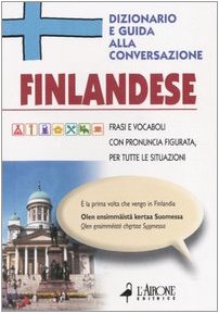 Finlandese. Dizionario e guida alla conversazione Finlandese. Dizionario e guida alla conversazione