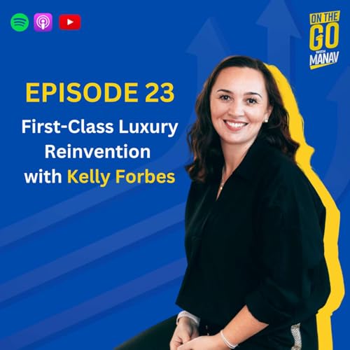 First-Class Luxury Reinvention with Kelly Forbes Podcast Por  arte de portada