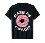 Donut Glazed and Confused Shirt - Funny Donut T-Shirts T-Shirt