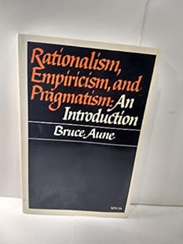 Paperback Rationalism, Empiricism, and Pragmatism: An Introduction Book