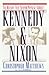 KENNEDY & NIXON: The Rivalry that Shaped Postwar America