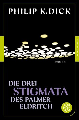 Die drei Stigmata des Palmer Eldritch: Roman (Fischer Klassik)