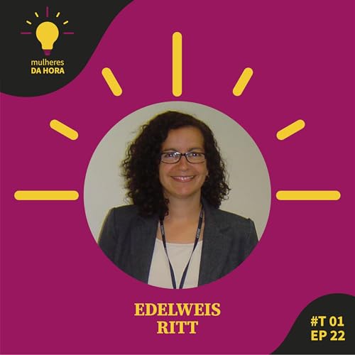 T01 E22 - Mulheres na Ind&uacute;stria de Semi-Condutores, com Edelweis Ritt