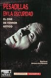  Pesadillas en la oscuridad: El cine de terror gótico (Intempestivas)