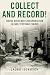 Collect and Record!: Jewish Holocaust Documentation in Early Postwar Europe (Oxford Series on History and Archives)
