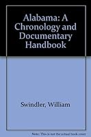 Alabama: A Chronology and Documentary Handbook (Chronologies and documentary handbooks of the States) 0379161265 Book Cover