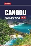 CANGGU GUÍA DE VIAJE 2026: Explora las mejores cosas que hacer, playas,...
