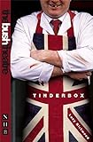 Tinderbox or, Love amid the liver (Bush Theatre)