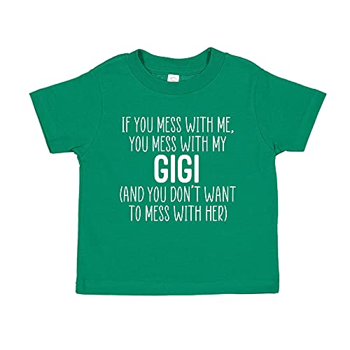 Don't Mess with Me Or You Mess with My Gigi Toddler T-Shirt 5/6T Kelly Green