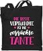 Shirtracer Schwester und Tante Geschenk - Die beste Verwandte ist die verrückte Tante - Unisize - Schwarz - Fun - WM101 - Stoffbeutel aus Baumwolle Jutebeutel lange Henkel